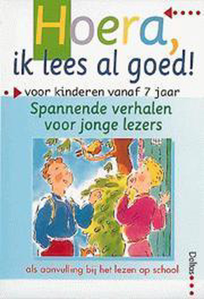 Spannende verhalen voor jonge lezers / Hoera, ik lees al goed!