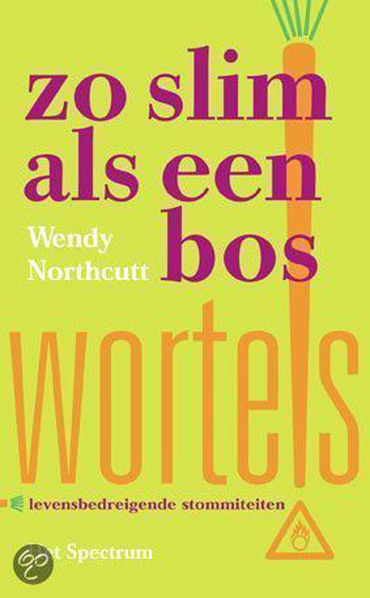Zo slim als een bos wortels - W. Northcutt