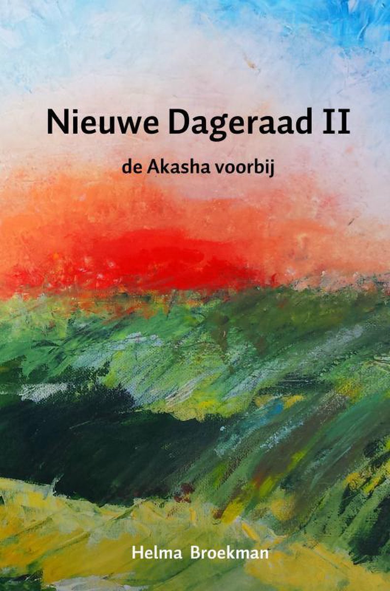 De Akasha voorbij / Nieuwe Dageraad / II