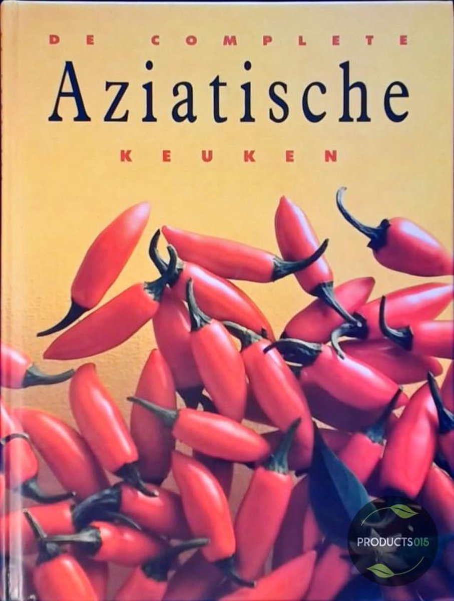 De complete Aziatische keuken