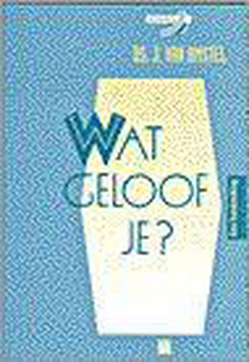 Wat geloof je ?