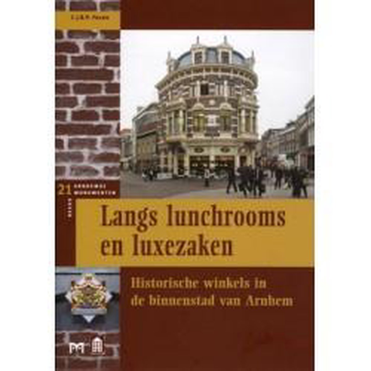 Langs lunchrooms en luxezaken / Arnhemse monumentenreeks / 21