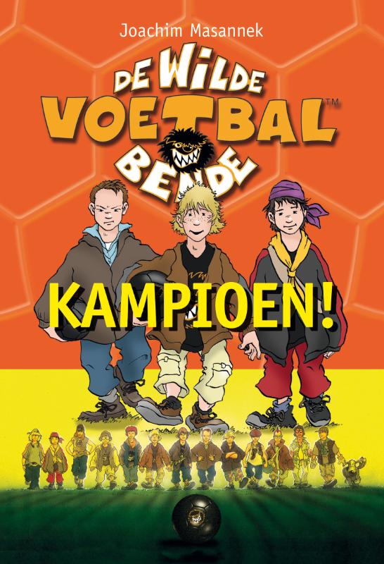 Kampioen! / De wilde voetbalbende