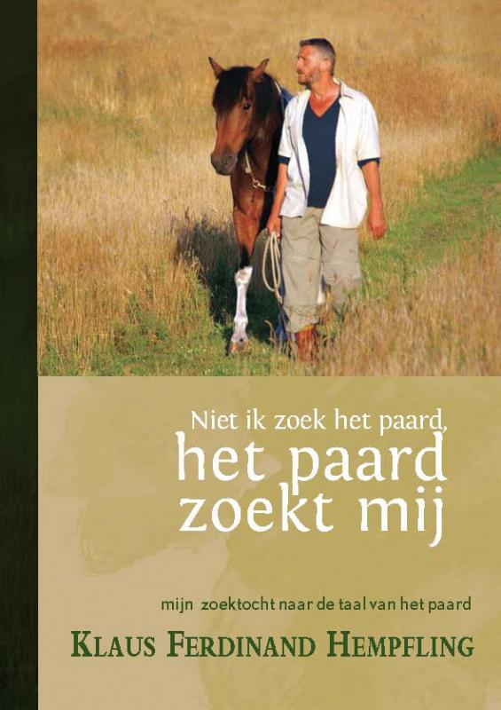 Niet ik zoek het paard, het paard zoekt mij