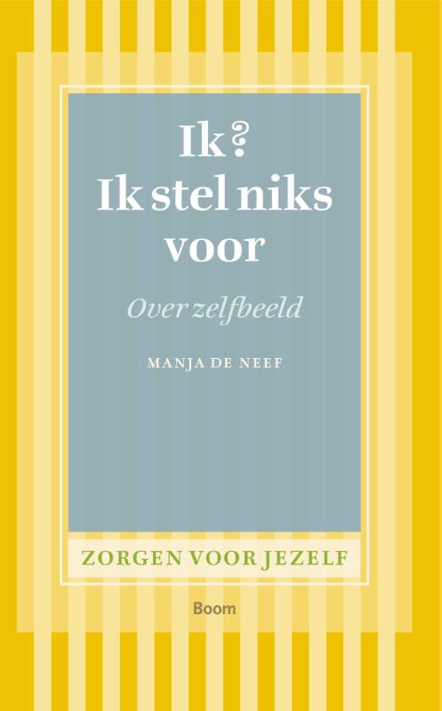 Ik? Ik stel niks voor / Zorgen voor jezelf
