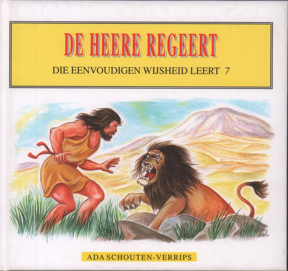 De Heere regeert / Die eenvoudigen wijsheid leert / 7