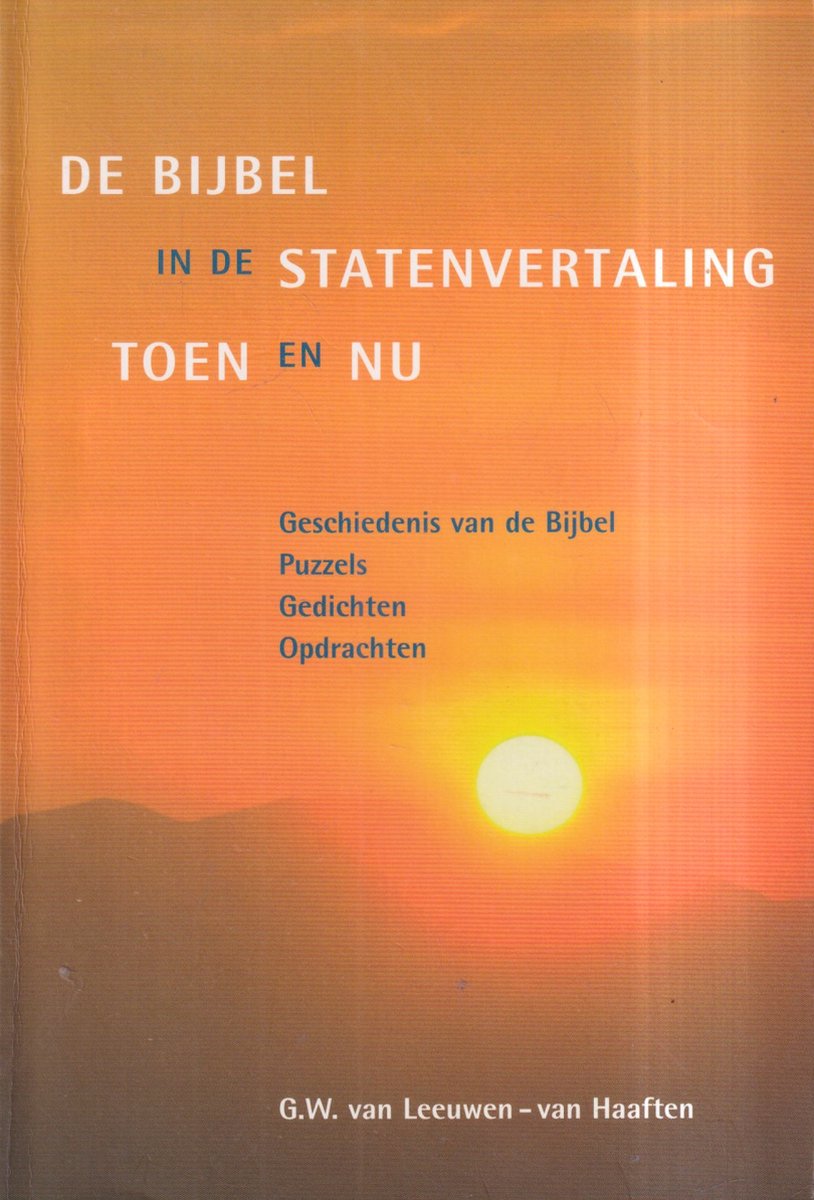 De Bijbel in de Statenvertaling toen en nu