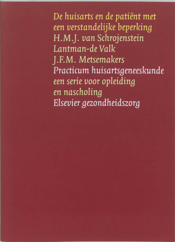 De huisarts en de patient met een verstandelijke handicap / Practicum huisartsgeneeskunde
