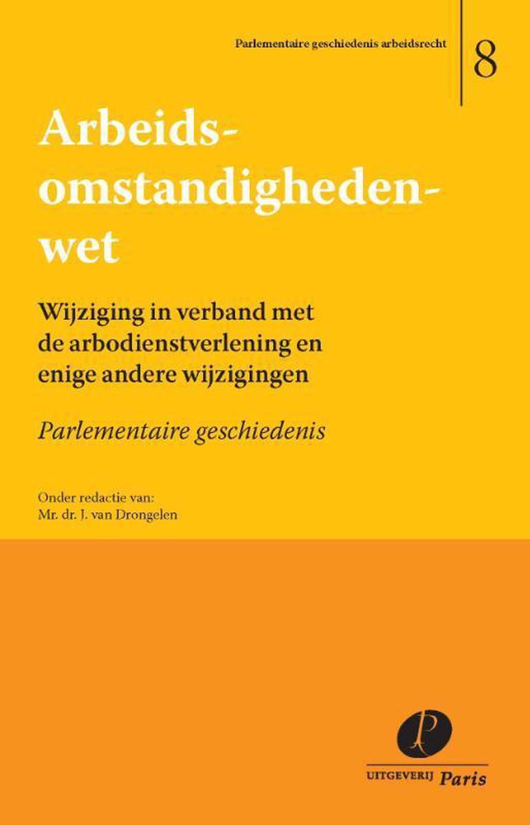 Arbeidsomstandighedenwet / Parlementaire geschiedenis arbeidsrecht / 8