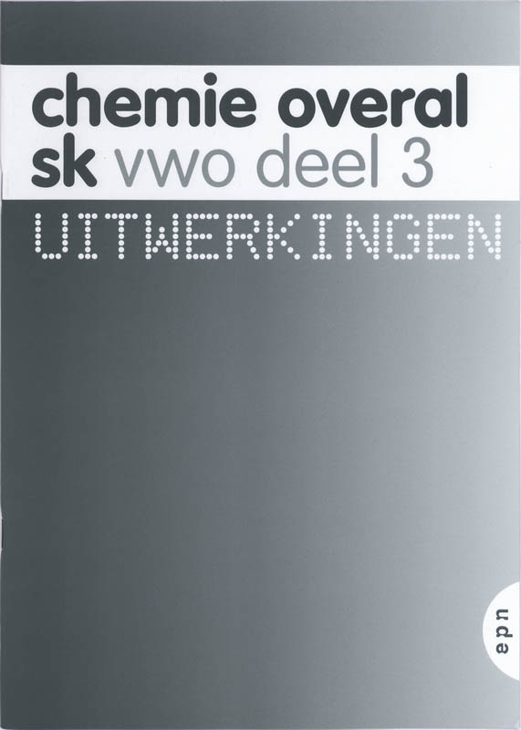 Chemie Overal / Vwo 3 / deel Uitwerkingen