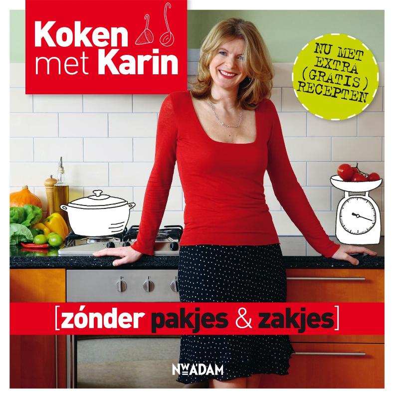 Zonder pakjes & zakjes / Koken met Karin