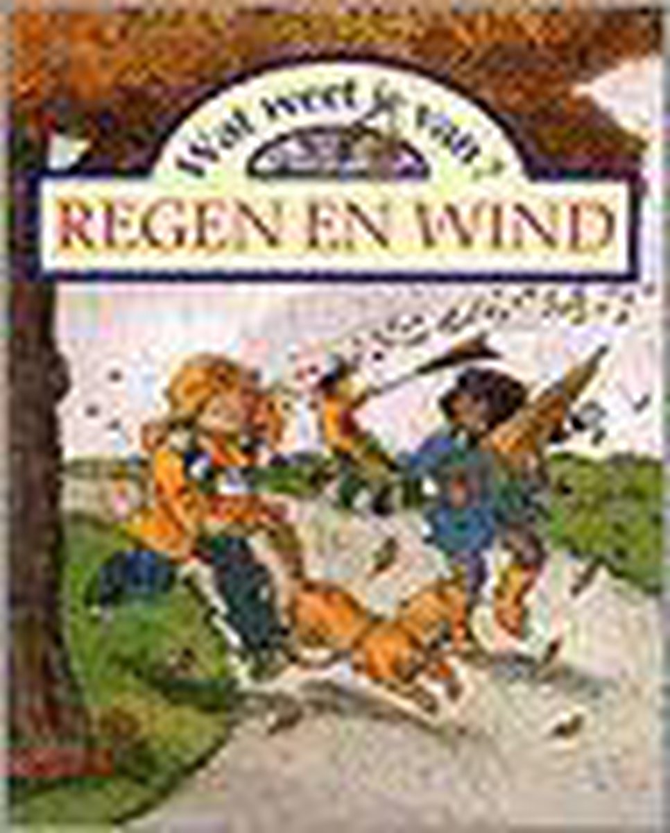 Regen en wind / Wat weet jij van