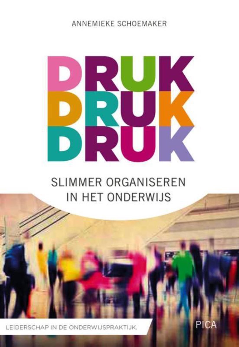 Druk, druk druk… / Leiderschap in de onderwijspraktijk
