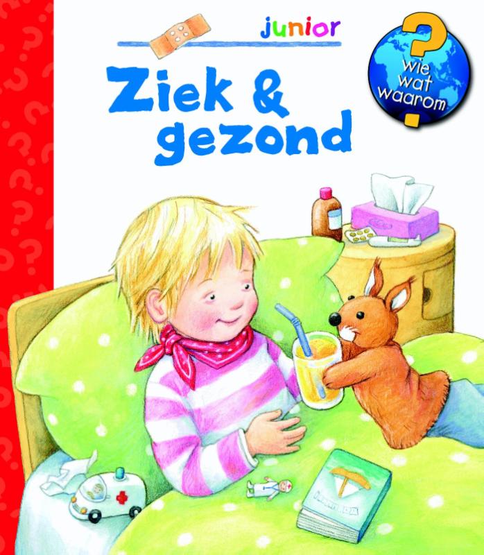 Wie? Wat? Waarom?  -  Ziek & gezond junior