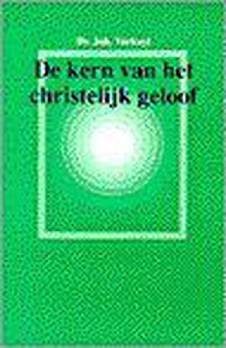 De kern van het christelijk geloof