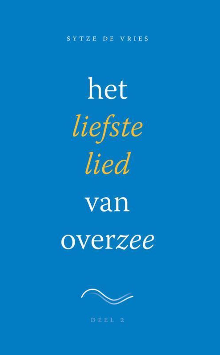 Het liefste lied van overzee Deel 2