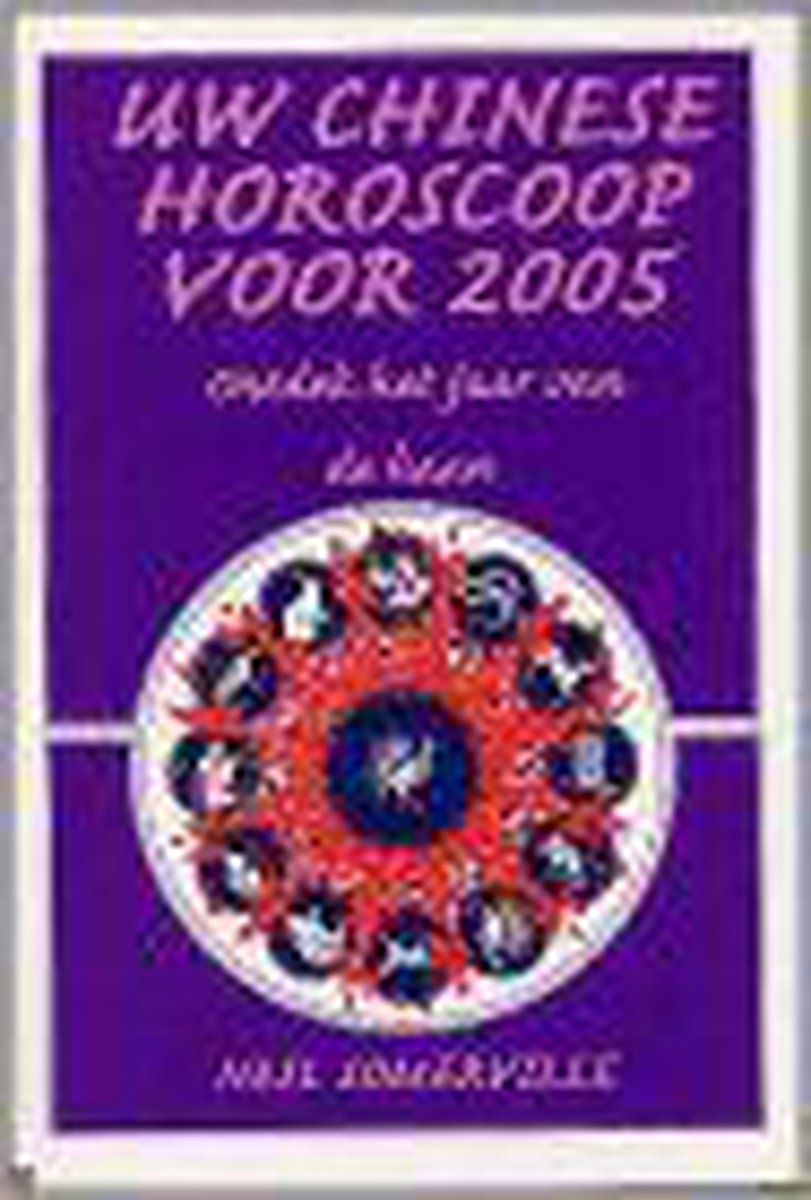 Uw Chinese Horoscoop Voor 2005