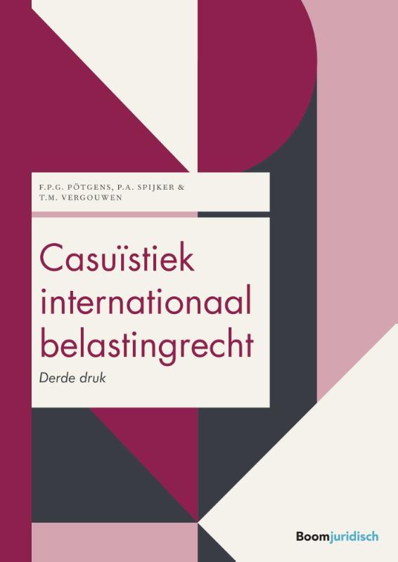 Casuïstiek internationaal belastingrecht / Boom fiscale studieboeken