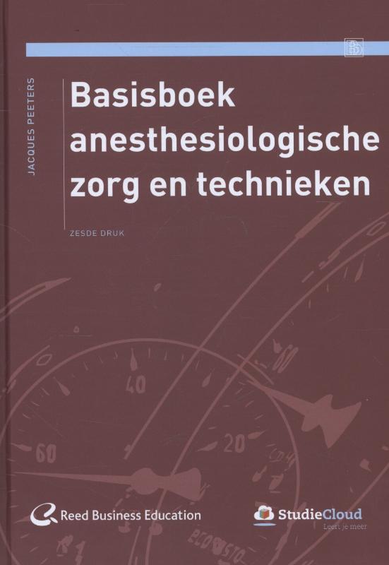 Basisboek anesthesiologische zorg en technieken / Operatieve en Anesthesiologische Zorg en Technieken