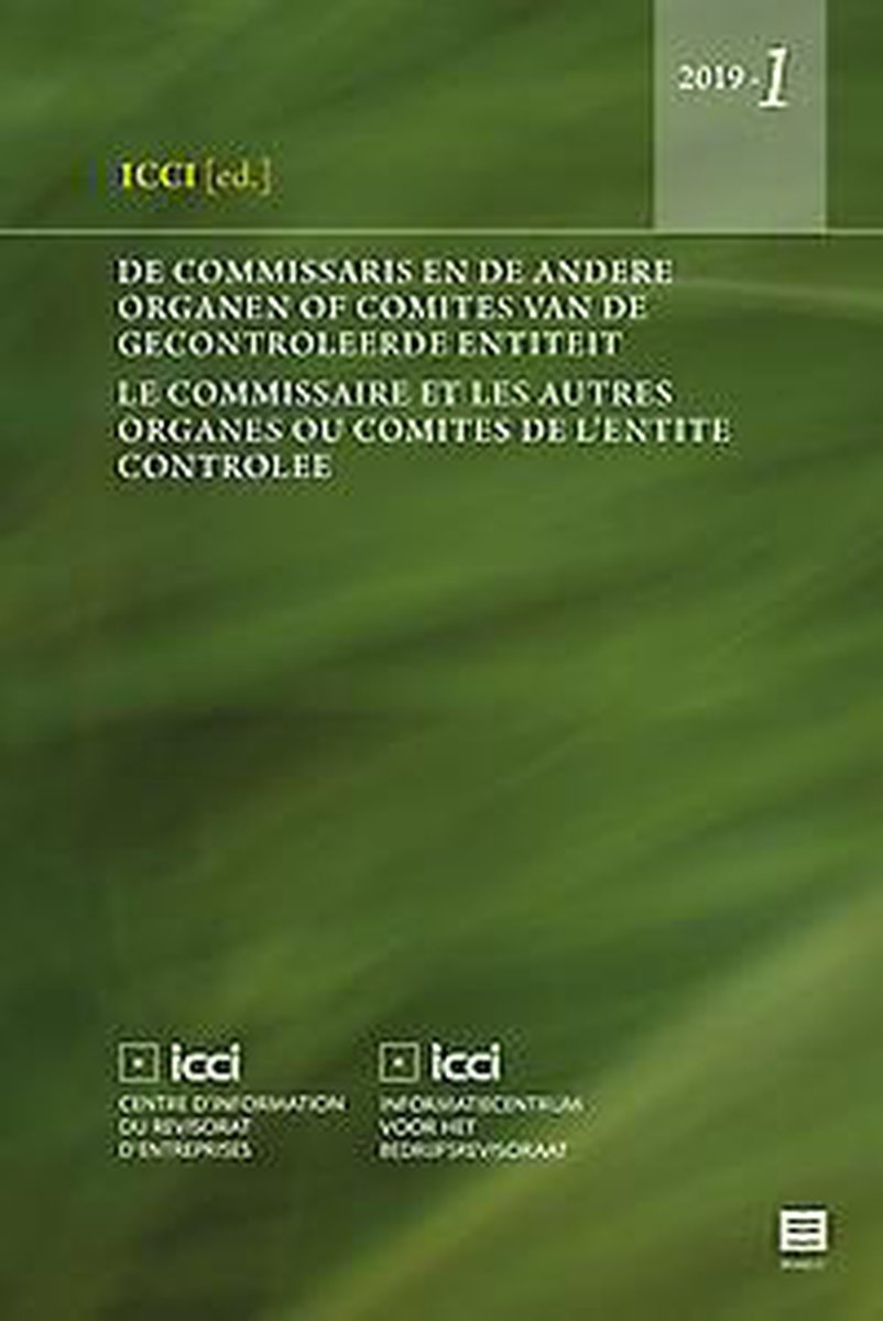 De commissaris en de andere organen of comités van de gecontroleerde entiteit Le commissaire et les autres organes ou comités de l’entité contrôlée / Reeks ICCI - INFORMATIECENTRUM VOOR HET BEDRIJFSREVISORAAT / 2019-01
