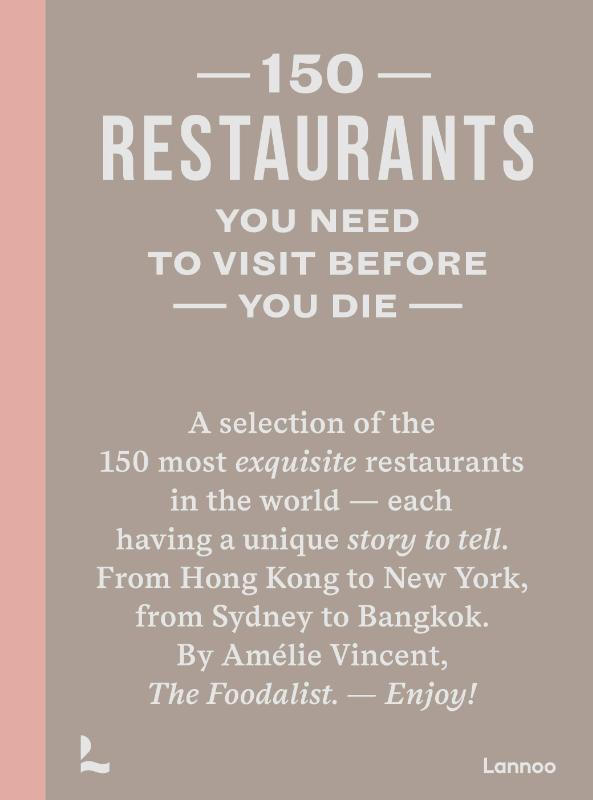 150 restaurants you need to visit before you die / 150