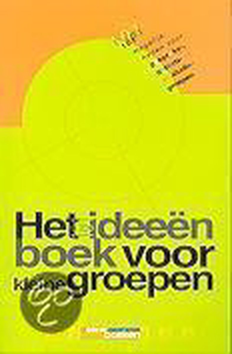 Het Ideeenboek Voor Kleine Groepen