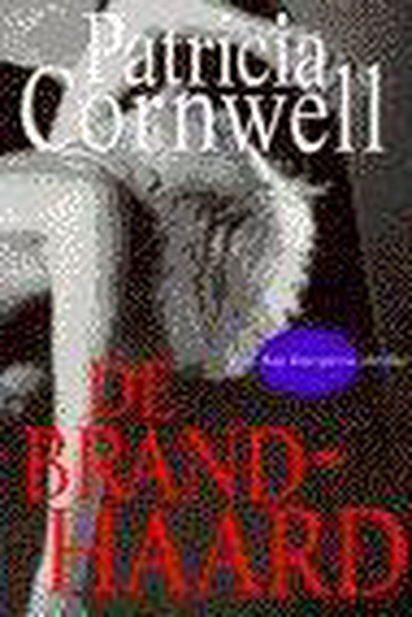 De brandhaard / Kay Scarpetta