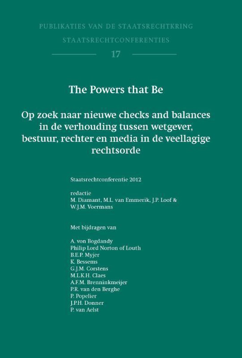 Publikaties van de Staatsrechtkring 17 -  The powers that be staatsrechtconferentie 2012