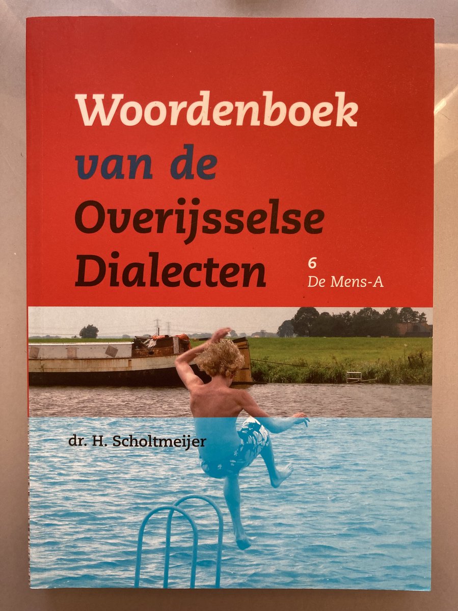 Woordenboek van de Overijsselse Dialecten / Aflevering 6, De Mens-A / Publicaties van de IJsselacademie / 217