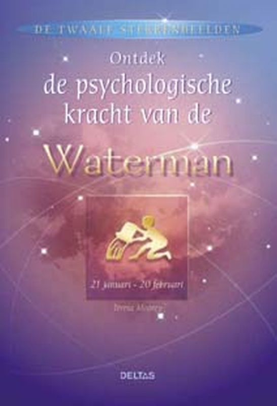 Ontdek de psychologische kracht van de Waterman / De twaalf sterrenbeelden