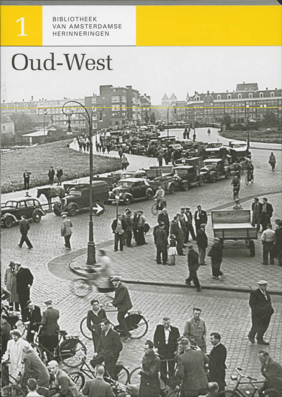 Oud-West / Bibliotheek van Amsterdamse herinneringen / 1