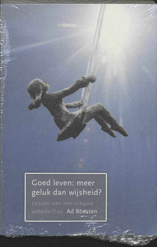 Goed leven: meer geluk dan wijsheid