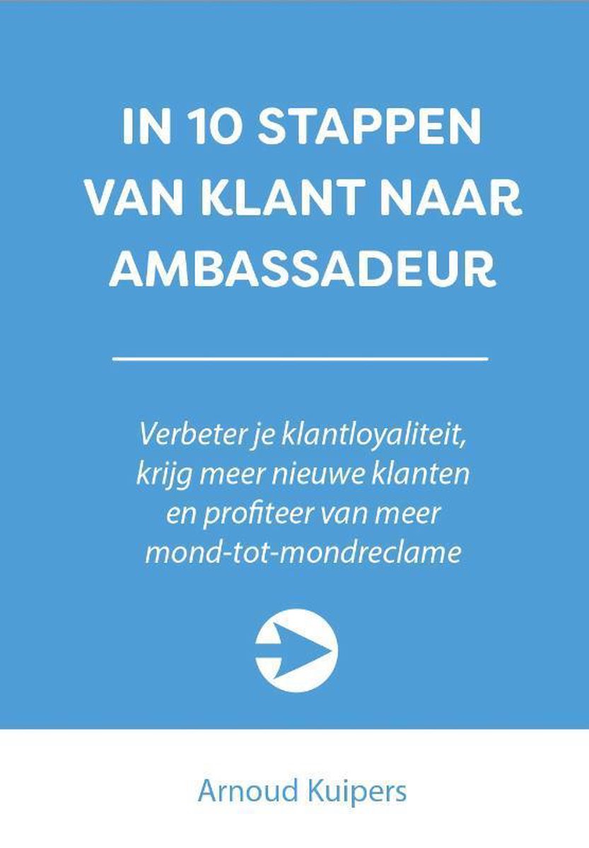 In 10 stappen van klant naar ambassadeur / 10 stappen