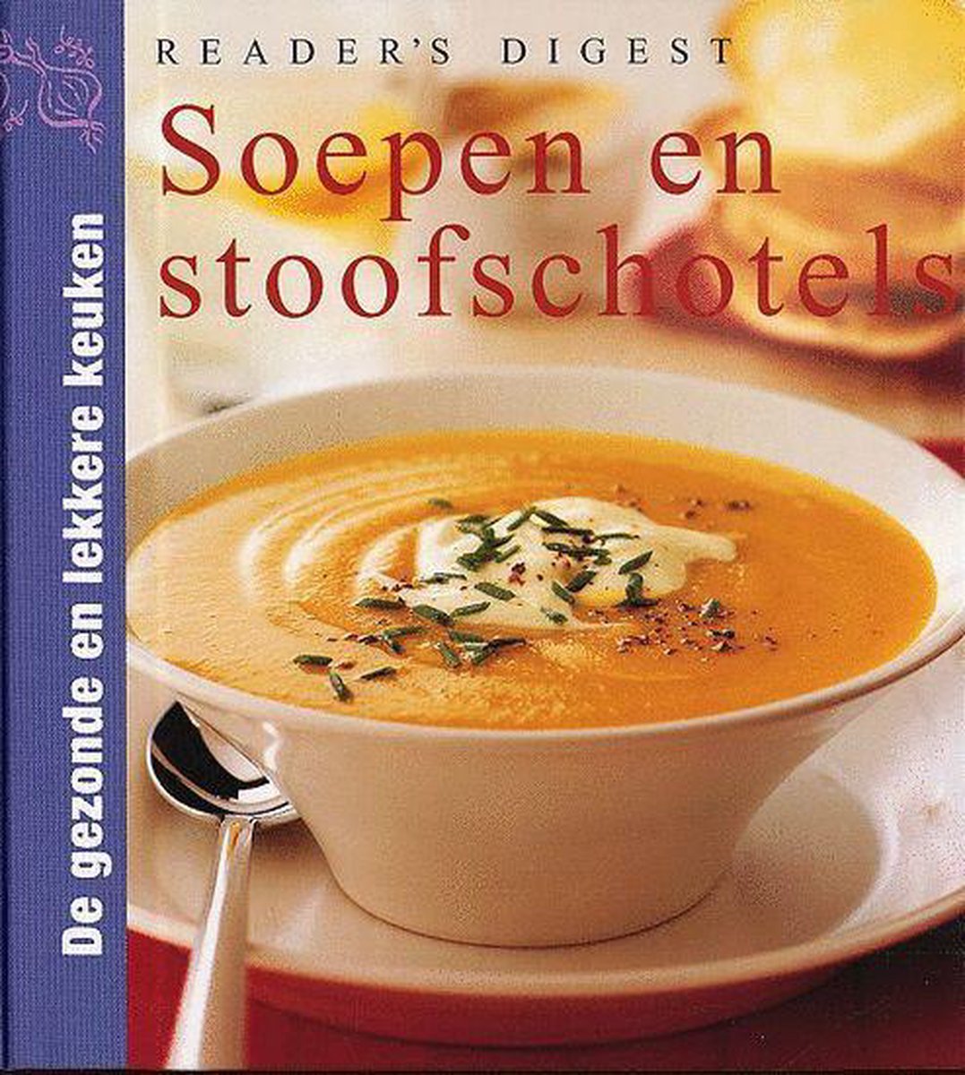 Soepen en stoofschotels / De gezonde en lekkere keuken