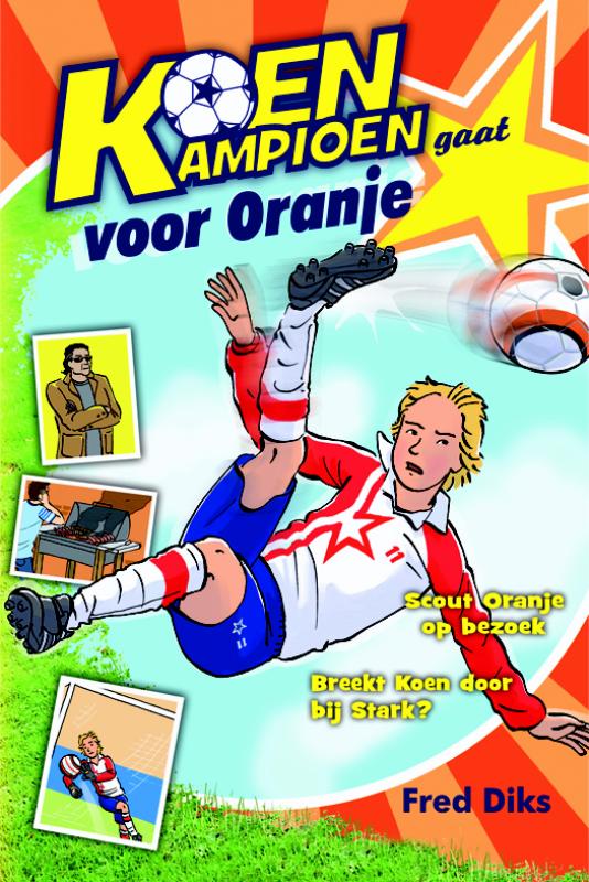 Koen Kampioen gaat voor Oranje / Koen Kampioen