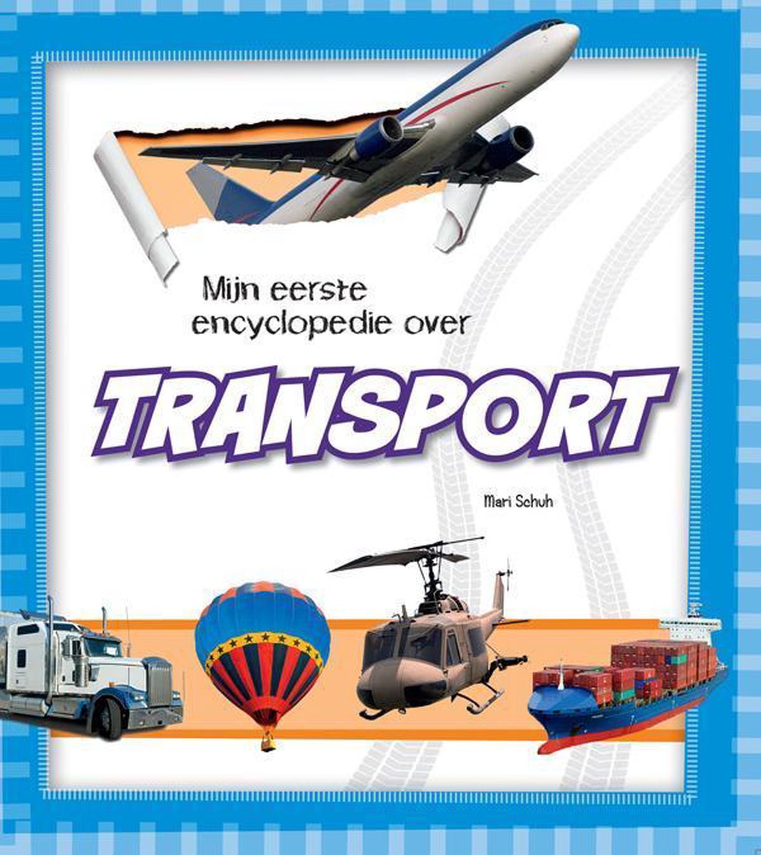 Mijn eerste encyclopedie over...  -   Transport