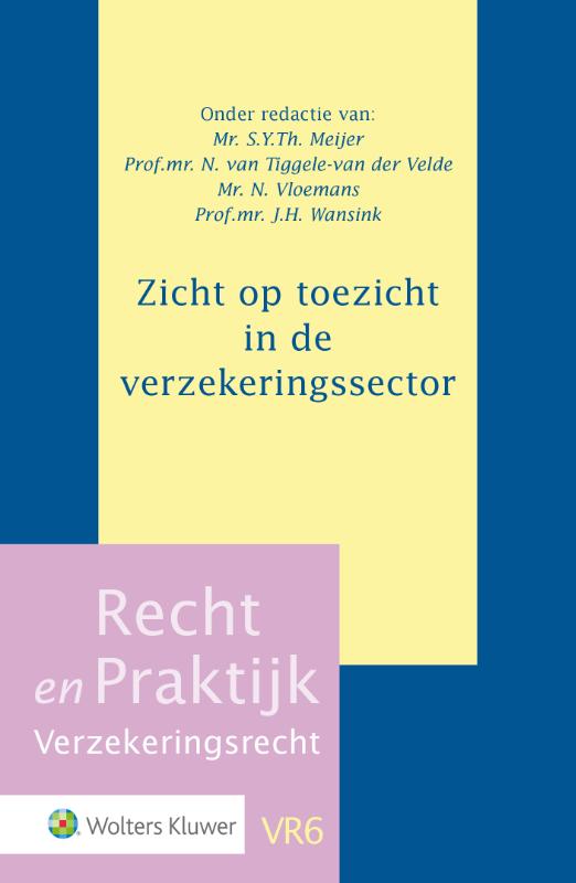 Zicht op toezicht in de verzekeringssector / Recht en Praktijk - Verzekeringsrecht / VR6