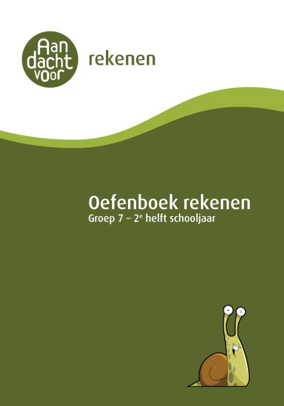 Rekenen / Groep 7 - 2e helft schooljaar / Oefenboek / Aandacht voor Rekenen