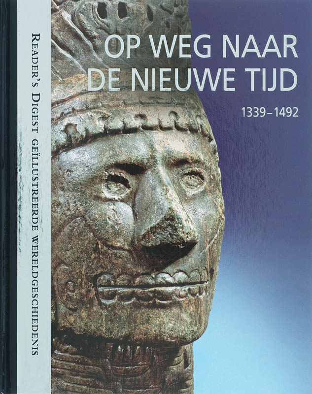 Op Weg naar de Nieuwe Tijd / Reader's Digest Geillustreerde Wereldgeschiedenis / 6