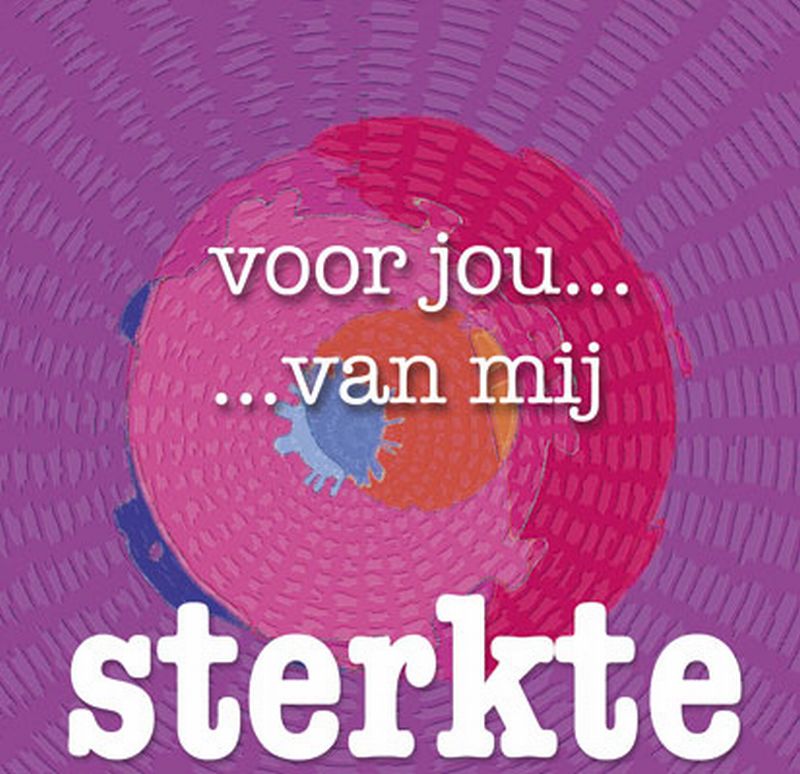 Sterkte / Voor jou... van mij