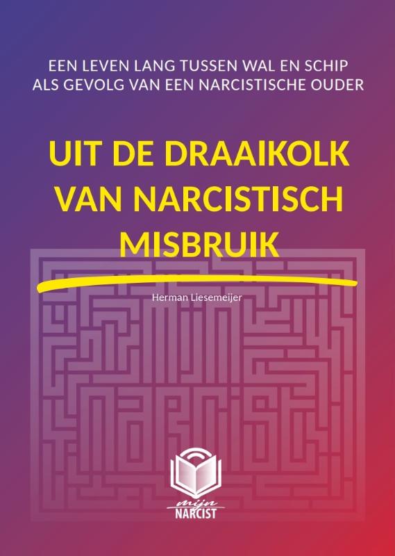 Uit de draaikolk van narcistisch misbruik / Mijn Narcist / 3