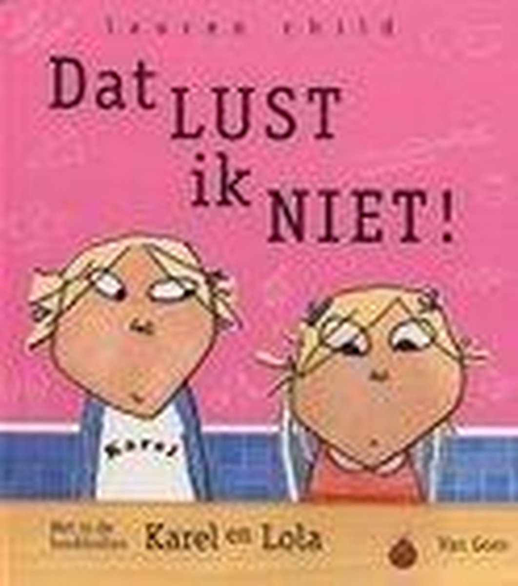 Dat lust ik niet ! met in de hoofdrollen Karel en Lola