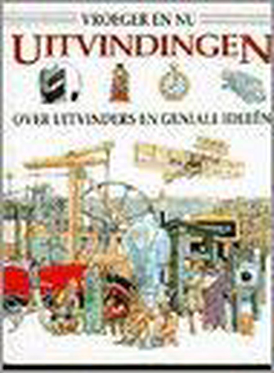 Uitvindingen / Vroeger en nu