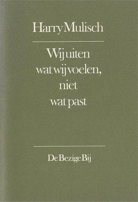 Wij uiten wat wij voelen niet wat past