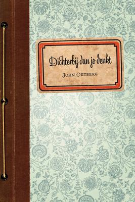 Dichterbij dan je denkt