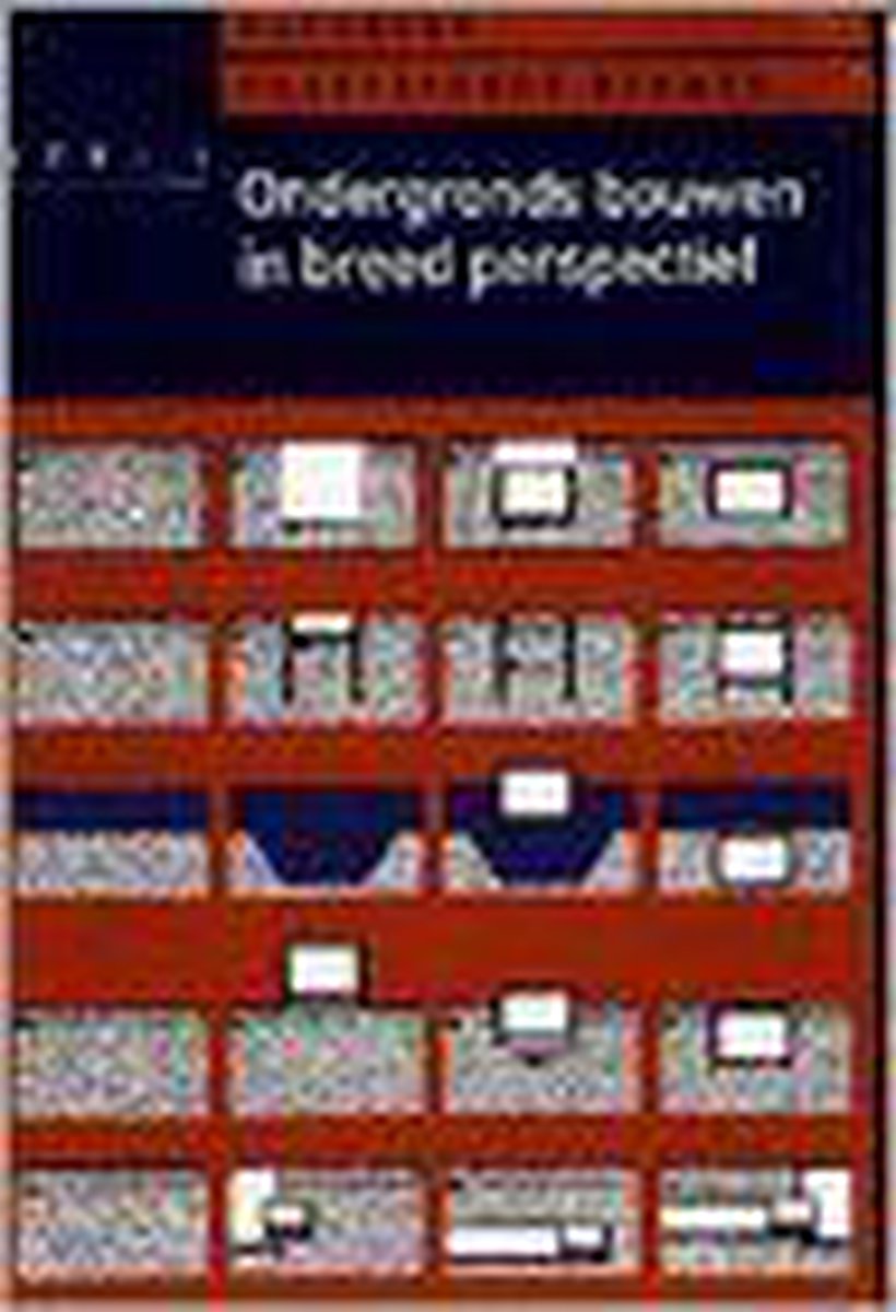 1 Ondergronds bouwen in breed perspectief Handboek ondergronds bouwen