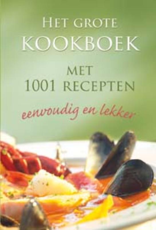 Het Grote Kookboek Met 1001 Recepten