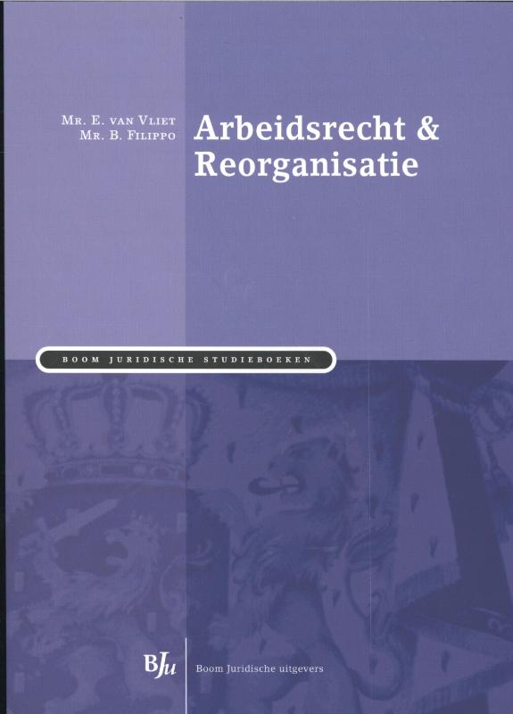 Boom Juridische studieboeken - Arbeidsrecht en reorganisatie