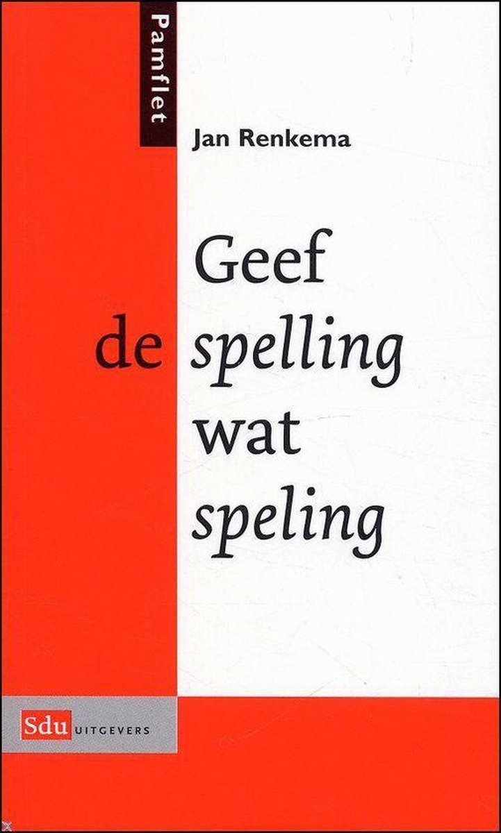 Geef de spelling wat speling / Pamflet