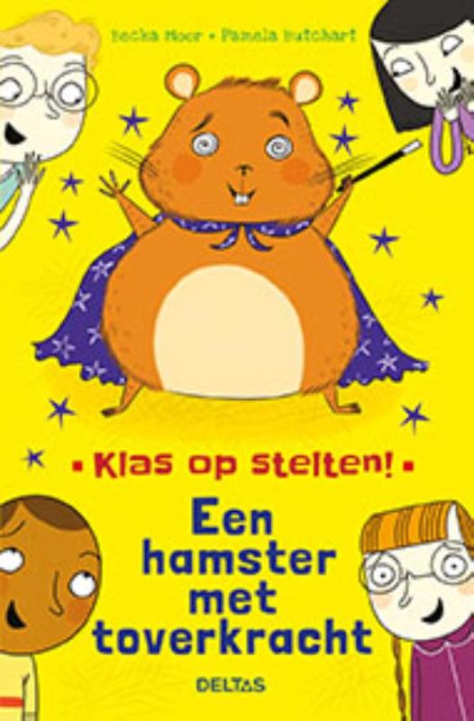 Een hamster met toverkracht / Klas op stelten